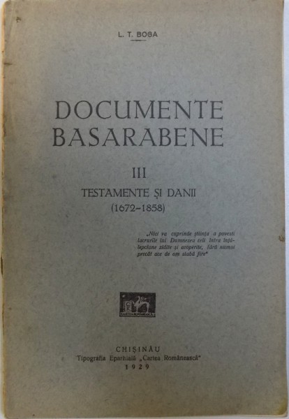 DOCUMENTE BASAREBENE - III - TESTAMENTE SI DANII (1672-1858) de L. T. BOGA, 1929