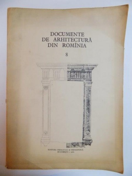 DOCUMENTE DE ARHITECTURA DIN ROMANIA ,NUMARUL 8 , BUC. 1962