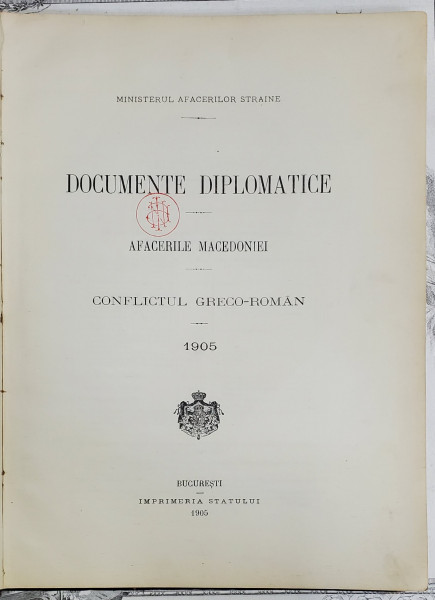 DOCUMENTE DIPLOMATICE, AFACERILE MACEDONIEI, CONFLICTUL GRECO - ROMAN - BUCURESTI, 1905