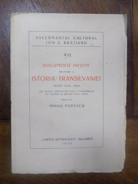 Documente inedite privitoare la Istoria Transilvaniei intre 1848 - 1859, Bucuresti 1929