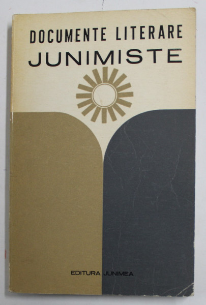 DOCUMENTE LITERARE JUNIMISTE , editie de DAN MANUCA , 1973
