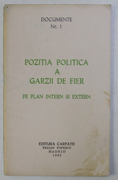 DOCUMENTE NR.1 - POZITIA POLITICA A GARZII DE FIER PE PLAN INTERN SI EXTERN , 1980