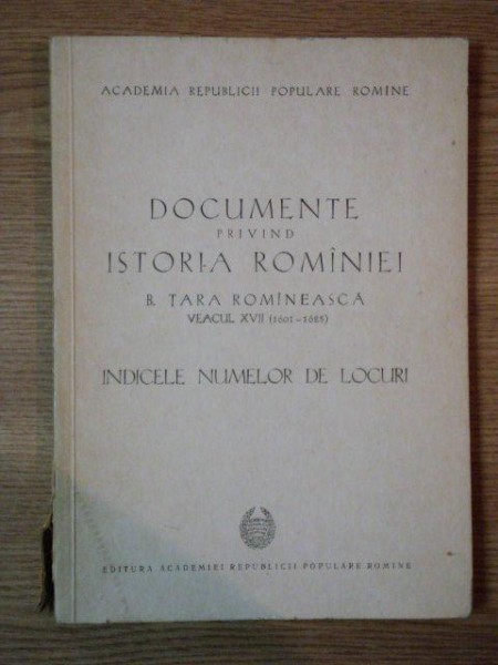 DOCUMENTE PRIVIND ISTORIA ROMANIEI B. TARA ROMANEASCA VEACUL XVII ( 1601 - 1625 )