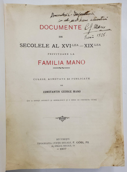DOCUMENTE PRIVITOARE LA FAMILIA MANO DIN SEC. XVI- XIX de CONSTANTIN GEORGE MANO - BUCURESTI, 1907 *Dedicatie