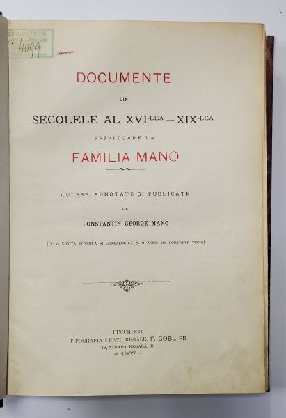 DOCUMENTE PRIVITOARE LA FAMILIA MANO  DIN SEC. XVI- XIX de CONSTANTIN GEORGE MANO - BUCURESTI, 1907