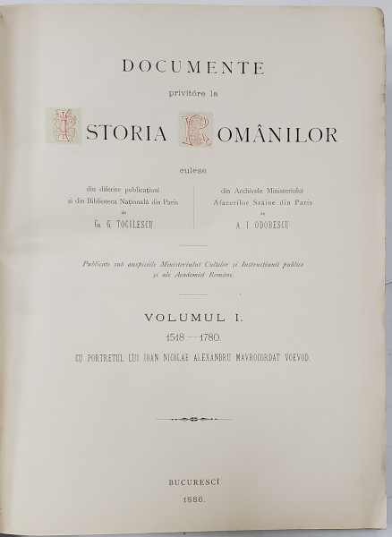 DOCUMENTE PRIVITOARE LA ISTORIA ROMANILOR , URMARE LA COLECTIUNEA lui EUDOXIU DE HURMUZAKI , VOLUMUL I : 1518 -1780 , APARUTA 1886