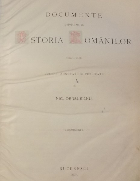 DOCUMENTE PRIVOARE LA ISTORIA ROMANILOR ,VOLUMUL 2 PARTEA 5 de EUDOXIU DE HURMUZAKI, 1897