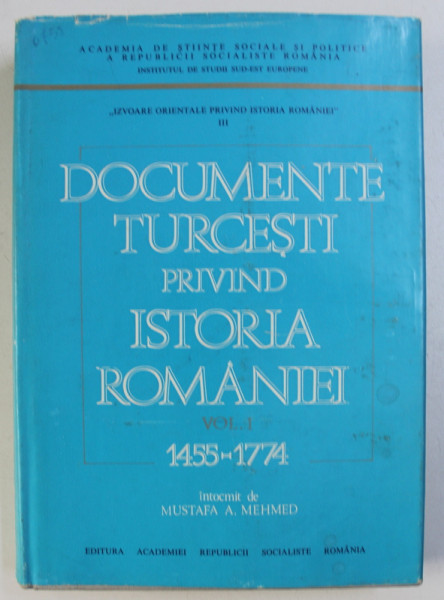 DOCUMENTE TURCESTI PRIVIND ISTORIA ROMANIEI  VOL I-1455-1774