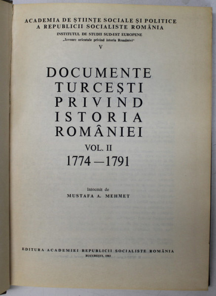 DOCUMENTE TURCESTI PRIVIND ISTORIA ROMANIEI  VOL II  1774-1791 * LIPSA SUPRACOPERTA