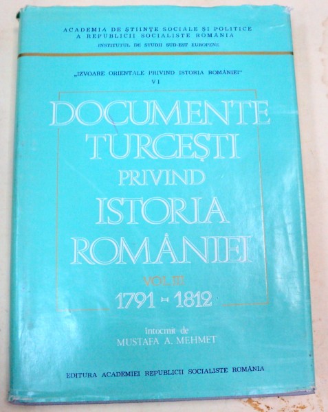DOCUMENTE TURCESTI PRIVIND ISTORIA ROMANIEI  VOL III 1791-1812