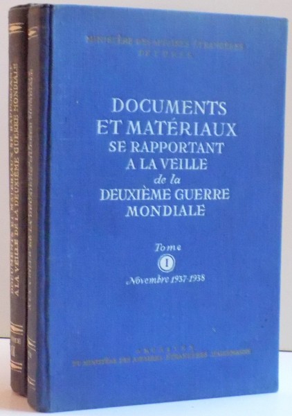 DOCUMENTS ET MATERIAUX SE RAPPORTANT A LA VEILLE DE LA DEUXIEME GUERRE MONDIALE , VOL I-II , 1948
