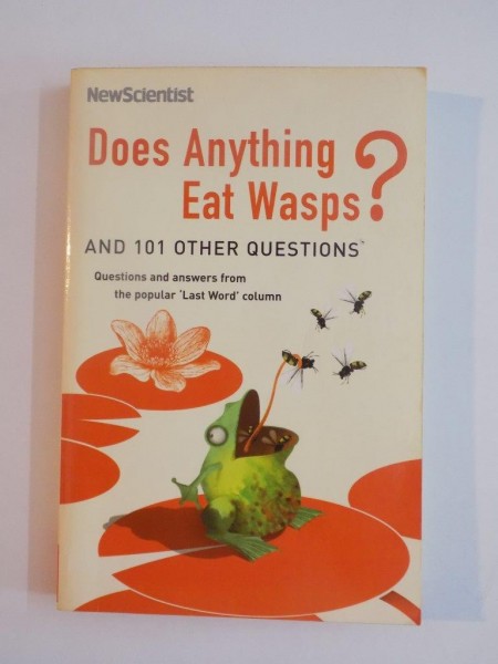DOES ANYTHING EAT WASPS ? AND 101 OTHER QUESTIONS 2005