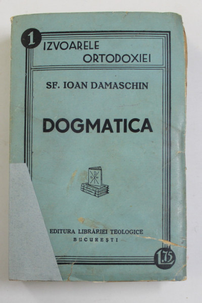 DOGMATICA de SF. IOAN DAMASCHIN,  BUC. 1938 * COTOR PARTIAL RESTAURAT