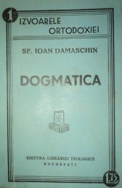DOGMATICA-SF . IOAN DAMASCHIN  1938
