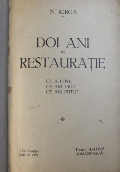 DOI ANI DE RESTAURATIE / SUPT TREI REGI de N. IORGA , COLEGAT DE DOUA CARTI , 1932