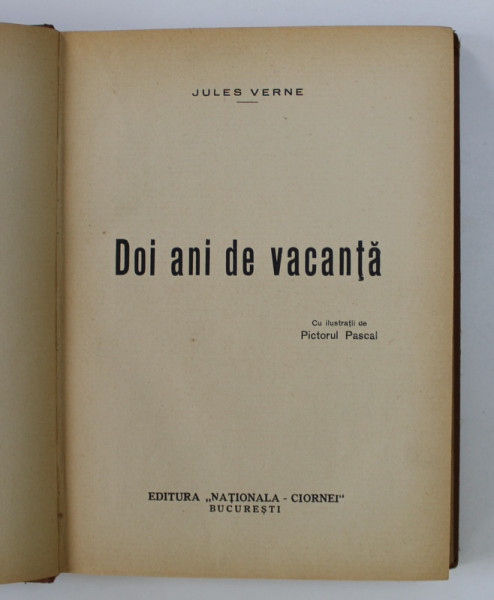 DOI ANI DE VACANTA de JULES VERNE , ilustratii de PICTORUL PASCAL , EDITIE INTERBELICA
