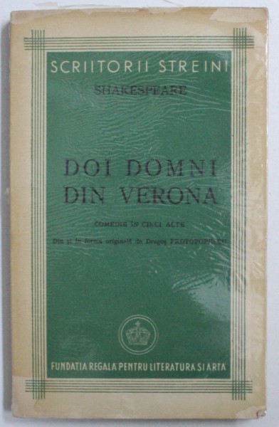 DOI DOMNI DIN VERONA  - COMEDIE IN CINCI ACTE de SHAKESPEARE , 1944 , EXEMPLAR NUMEROTAT*  16 DIN 2200