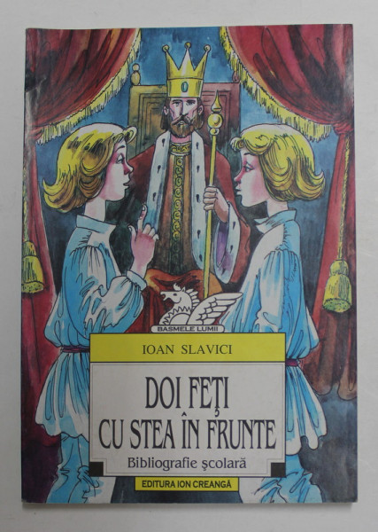 DOI FETI CU STEA IN FRUNTE de IOAN SLAVICI , ilustratii de DONE STAN , 1999