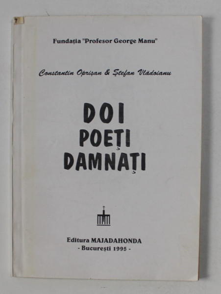 DOI POETI DAMNATI - CONSTANTIN OPRISAN si STEFAN VLADOIANU , versuri memorate in inchisoare de GHEORGHE CALCIU , IOSIF V. IOSIF si MARCEL PETRISOR , 1995 , DEDICATIE*