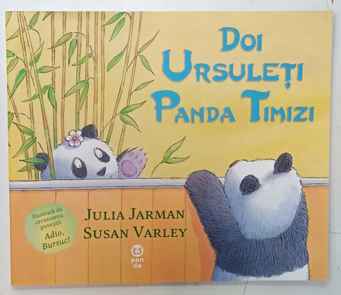DOI URSULETI PANDA TIMIZI de JULIA JARMAN , ilustratii de SUSAN VARLEY , 2017