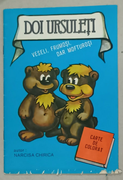 DOI URSULETI , VESELI , FRUMOSI , DAR MOFTUROSI de  NARCISA CHIRICA , ilustratiii de ILIE CORNEL , CARTE DE COLORAT , ANII '90