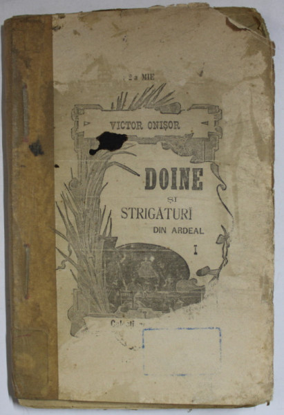 DOINE SI STRIGATURI DIN ARDEAL , culese de VICTOR ONISOR , PARTEA I , 1895 , VEZI DESCRIEREA !