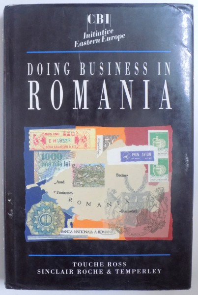 DOING BUSINESS IN ROMANIA by TOUCHE ROSS, SINCLAIR ROCHE &amp; TEMPERLEY  1992