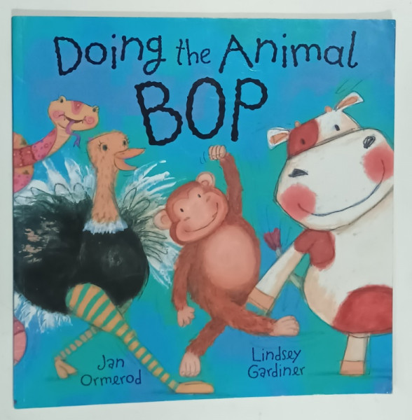 DOING THE ANIMAL BOP by JAN ORMEROD , illustrated by LINDSEY GARDINER , 2005