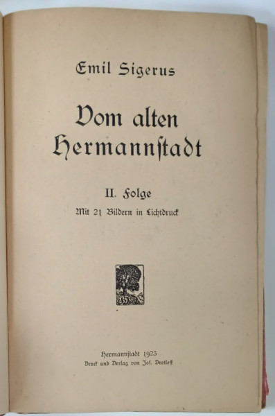 DOM ALTEN HERMANNSTADT ( DIN VECHIUL SIBIU )  von EMIL SIGERUS , TEXT IN LIMBA GERMANA CU CARACTERE GOTICE , VOLUMUL II , 21 ILUSTRATII , 1925