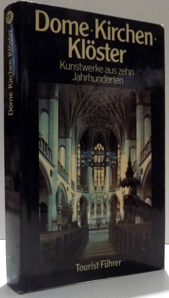DOME, KIRCHEN, KLOSTER, KUNSTWERKE AUS ZEHN JAHRHUNDERTEN von HANS MULLER, 1984