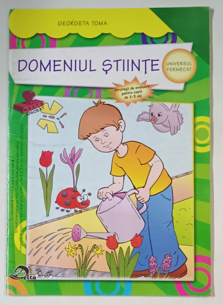 DOMENIUL STIINTE  de GEORGETA TOMA , STRATEGII DE EVALUARE PENTRU COPIII DE 3-5 ANI , ANII  '2000