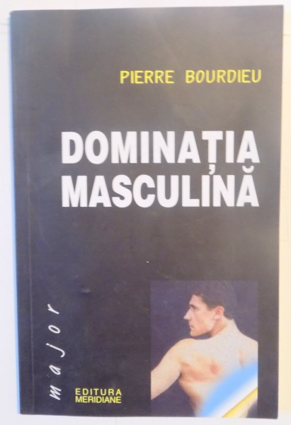 DOMINATIA MASCULINA de PIERRE BOURDIEU , 2003