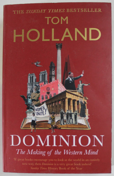 DOMINION  by TOM HOLLAND , THE MAKING OF THE WESTERN MIND , 2020