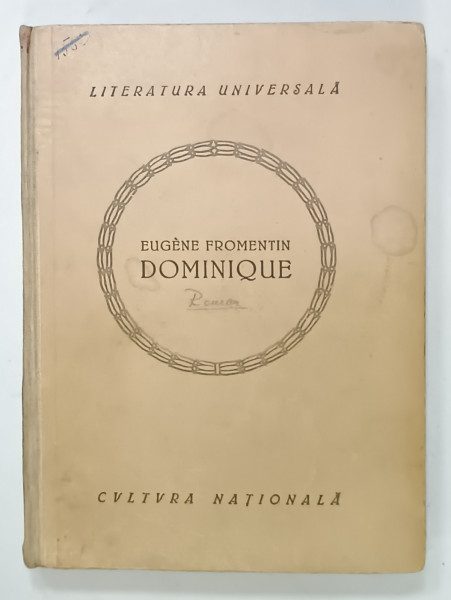 DOMINIQUE de EUGENE FROMENTIN , 1922 , PREZINTA URME DE UZURA  SI SUBLINIERI *