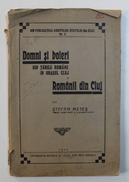 DOMNI SI BOIERI DIN TARILE ROMANE IN ORASUL CLUJ de STEFAN METES  1935