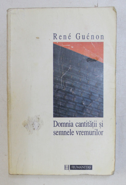 DOMNIA CANTITATII SI SEMNELE VREMURILOR de RENE GUENON , 1995