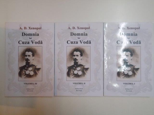 DOMNIA LUI CUZA VODA , VOL I - III de A. D. XENOPOL , 2010