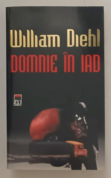 DOMNIE IN IAD de WILLIAM DIEHL , 2001 *EDITIE CARTONATA