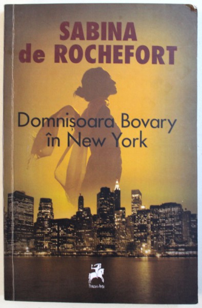 DOMNISOARA BOVARY IN NEW YORK de SABINA DE ROCHEFORT , 2011