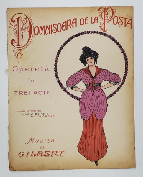 DOMNISOARA DE LA POSTA , OPERETA IN TREI ACTE, CONTINE : UNCHIULE SA FACEM PACE / MARIE , O MARIE / PE INOPTAT , muzica de GILBERT , INCEPUTUL SEC. XX , PARTITURA