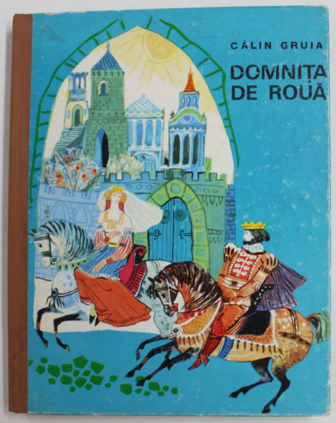 DOMNITA DE ROUA , FANTEZII , coperta si ilustratii de SILVIA CAMBIR , de CALIN GRUIA , 1969