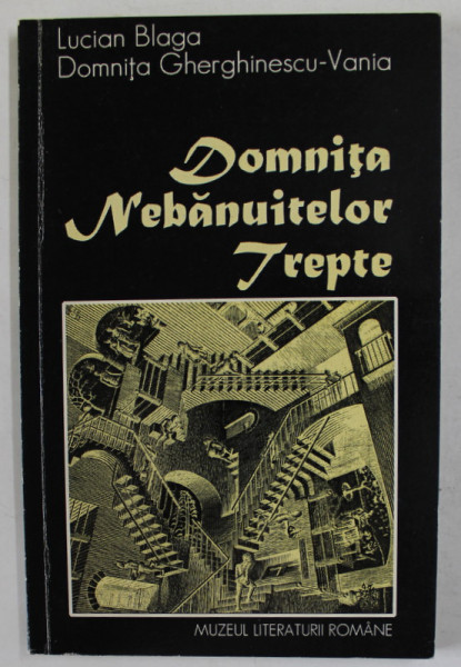 DOMNITA NEBANUITELOR TREPTE , EPISTOLAR -  LUCIAN BLAGA -  DOMNITA GHERGHINESCU - VANIA , editie de SIMONA CIOCULESCU , 1995