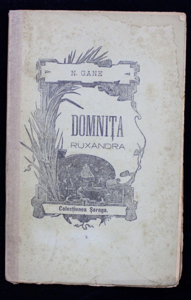 DOMNITA RUXANDRA de N. GANE - BUCURESTI, 1893