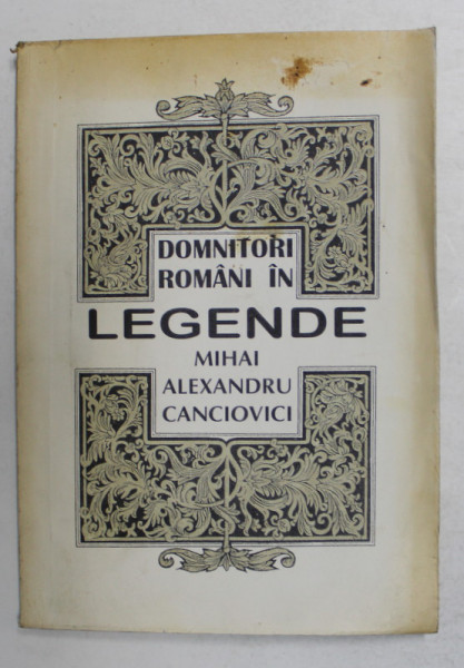 DOMNITORI ROMANI IN LEGENDE de MIHAI ALEXANDRU CANCIOVICI , 1996