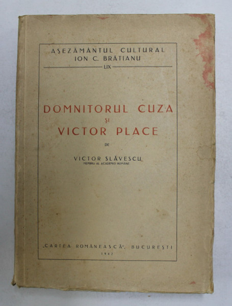 DOMNITORUL CUZA SI VICTOR PLACE de VICTOR SLAVESCU de VICTOR SLAVESCU  1942