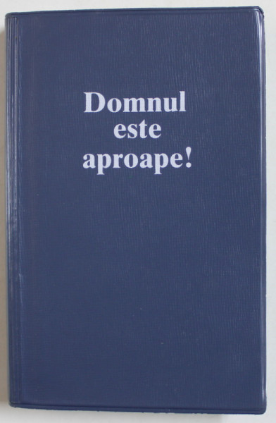 DOMNUL ESTE APROAPE ! , CALENDAR BIBLIC , ANII  '2000