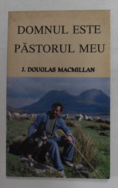DOMNUL ESTE PASTORUL MEU de J. DOUGLAS MACMILLAN , 1992