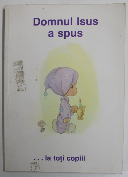 DOMNUL ISUS A SPUS ...LA TOTI COPIII de GENOVIEVA SFATCU BEATTIE , ilustratii de SAMUEL J. BUTCHER , 1993 , PREZINTA INSEMNARI PE PAGINA DE TITLU *