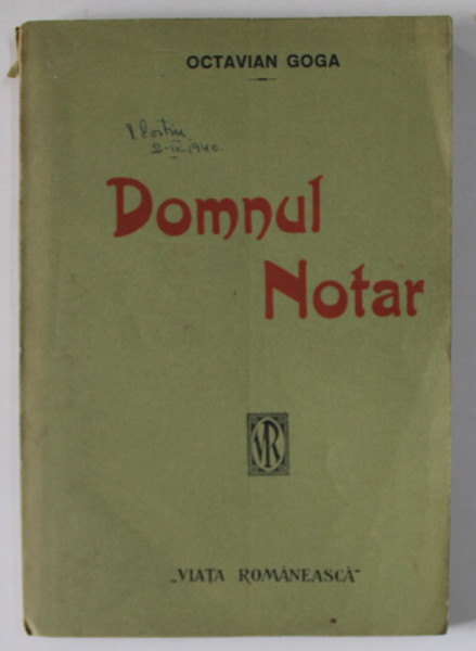 DOMNUL NOTAR de OCTAVIAN GOGA , DRAMA IN TREI ACTE DIN VIATA ARDEALULUI , ANII  '20