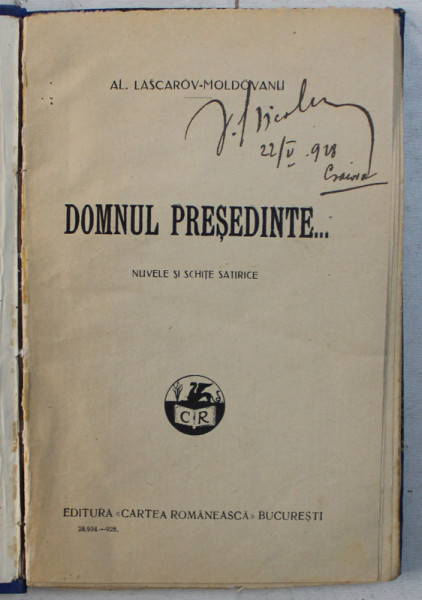 DOMNUL PRESEDINTE ...NUVELE SI SCHITE SATIRICE de AL . LASCAROV - MOLDOVANU , 1928